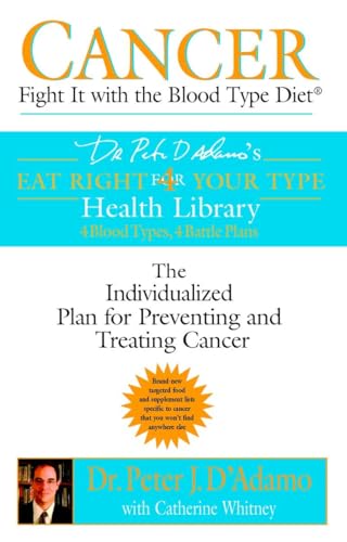 Cancer: Fight It with the Blood Type Diet: The Individualized Plan for Preventing and Treating Cancer (Eat Right 4 Your Type) von BERKLEY